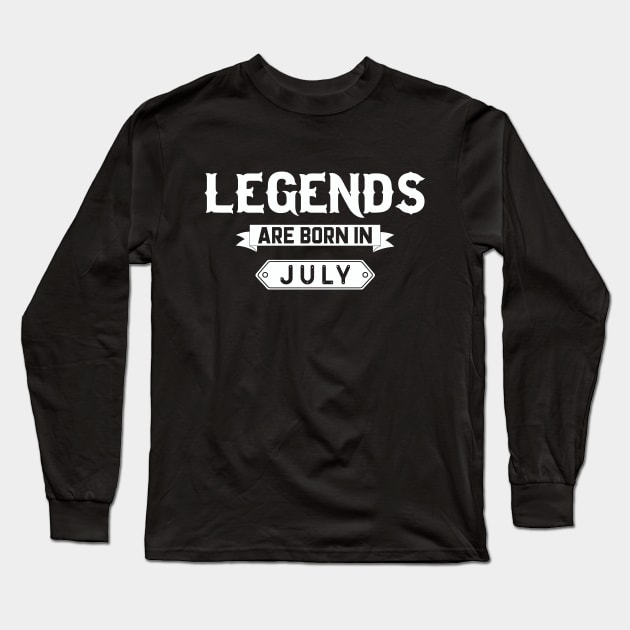 Legends Are Born In July Long Sleeve T-Shirt by inotyler